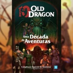 Capa do compilado Old Dragon: Uma Década de Aventuras